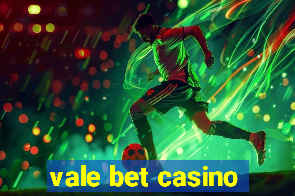 vale bet casino